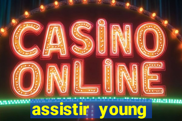 assistir young hearts online